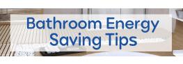 11 Ways to Save Energy In The Bathroom